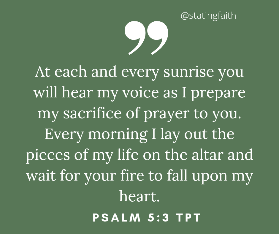 Morning Prayer - Psalm 5:3 The Passion Translation