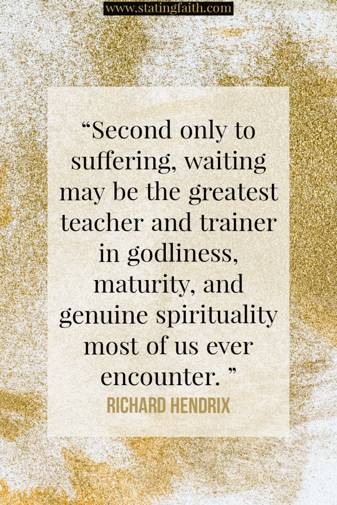 waiting on God quote by Richard Hendrix